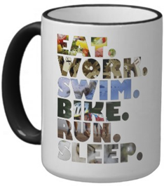 Triathlete Eat Work Bike Run Swim Sleep Daily Life Mugs
